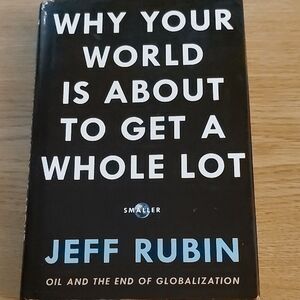 Why Your World Is About To Get A Whole Lot Smaller By Jeff Rubin